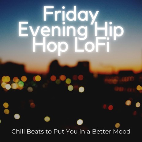 Friday Evening Hip Hop LoFi