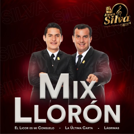 Mix Llorón: El Licor Es Mi Consuelo / La Última Carta / Lágrimas | Boomplay Music