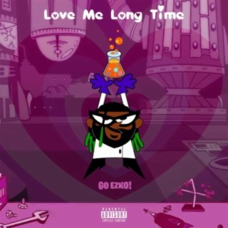 Love Me Long Time