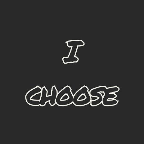 i choose | Boomplay Music