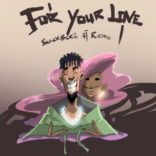 For Your Love ft. RVChase lyrics | Boomplay Music