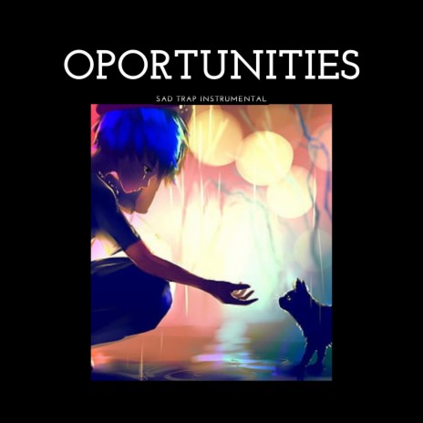 Oportunities (Sad Trap Instrumental) | Boomplay Music