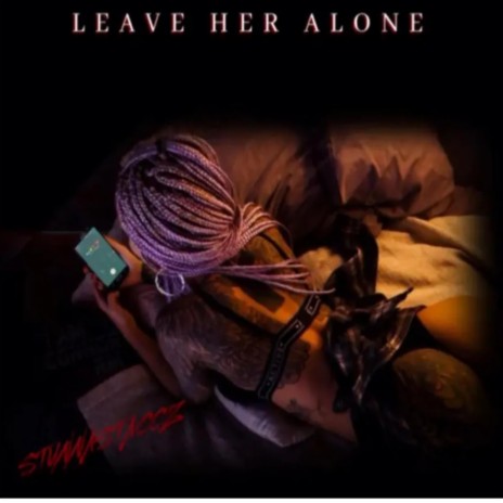 Leave Her Alone | Boomplay Music
