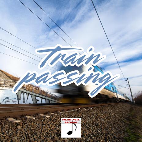 Train passing | Boomplay Music