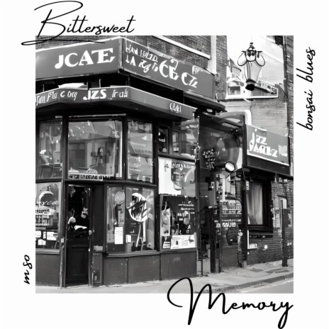 bittersweet memory ft. bonsai blues | Boomplay Music