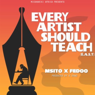 E.A.S.T (Every Artist Should Teach) ft. Msito & Fedoo lyrics | Boomplay Music