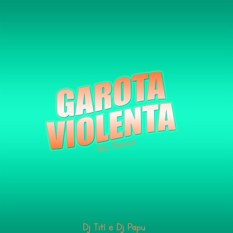 Garota Violenta ft. Mc Panico & Dj Papu