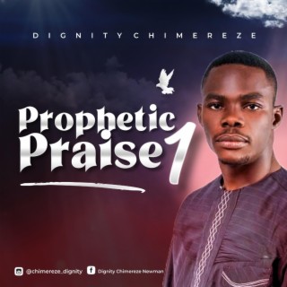 Prophetic praise 1