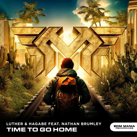 Time to Go Home (Radio Edit) ft. Hagabe & Nathan Brumley | Boomplay Music