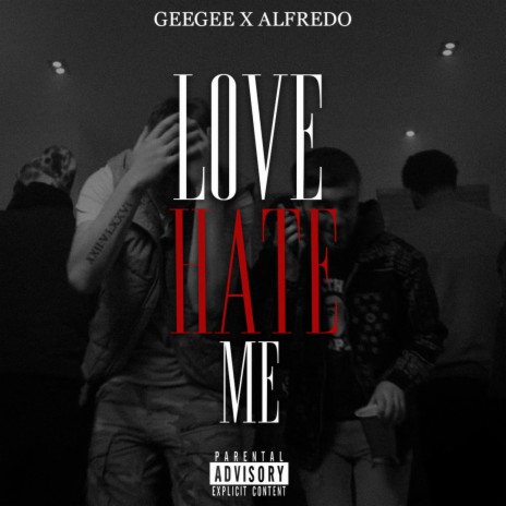 Love/Hate me ft. alfredo | Boomplay Music