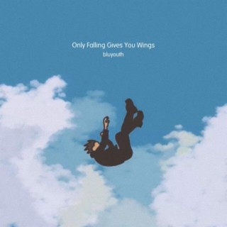 Only Falling Gives You Wings