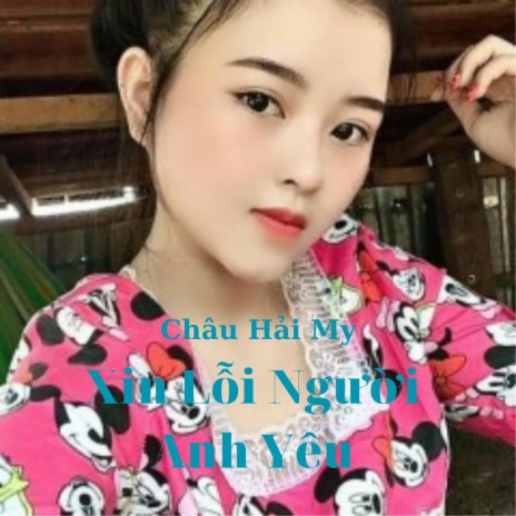 Xin Lỗi Người Anh Yêu - Châu Hải My