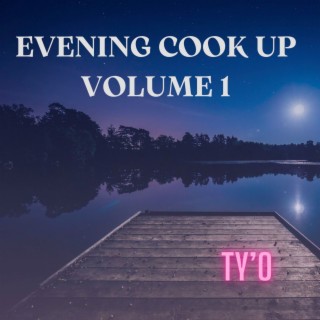 Evening Cook Up Volume 1