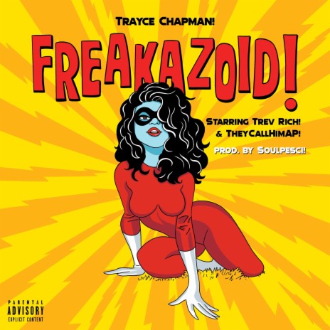 Freakazoid ft. Trev Rich & TheycallhimAP | Boomplay Music