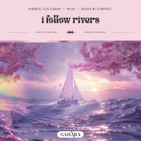 I Follow Rivers ft. Poul & Alexia Di Lorenzo | Boomplay Music