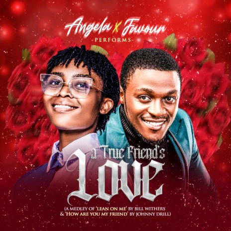 A True Friend's Love ft. Fwoun | Boomplay Music