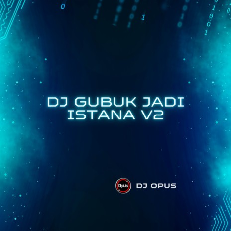 DJ Gubuk Jadi Istana V2 | Boomplay Music