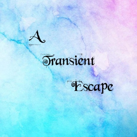 A Transient Escape | Boomplay Music