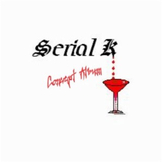 Serial K (Concept Album)