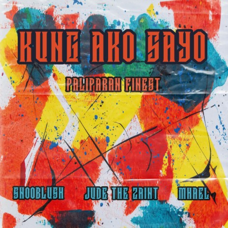 Kung Ako Sayo (feat. Snooblush, Jude the Zaint & Mhael) | Boomplay Music