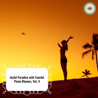 Joyful Paradise with Tuneful Piano Rhymes, Vol. 4