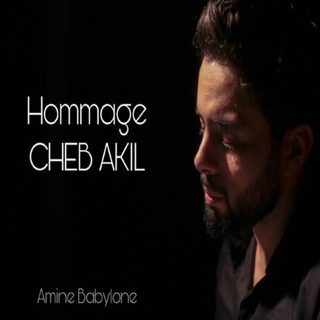 Hommage Cheb Akil | Boomplay Music