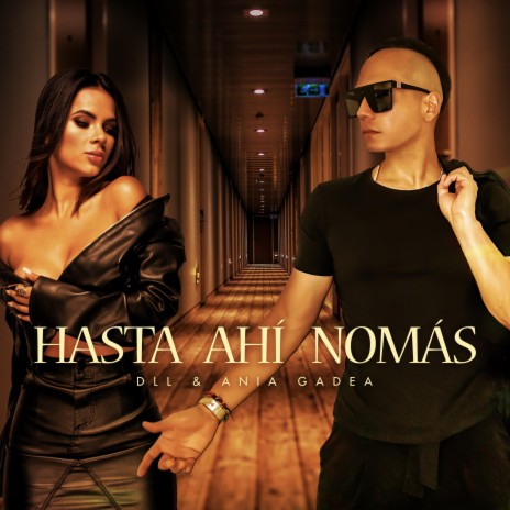 Hasta Ahí Nomás ft. Ania Gadea | Boomplay Music