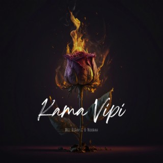 Kama Vipi (Mez B & Noorah Remix)