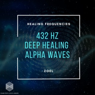 432 HZ Deep Healing Alpha Waves