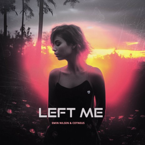 Left Me ft. Cotneus | Boomplay Music