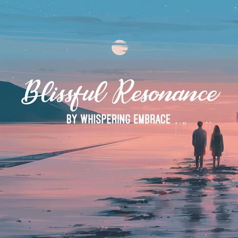 Blissful Resonance ft. OpenMusicList | Boomplay Music