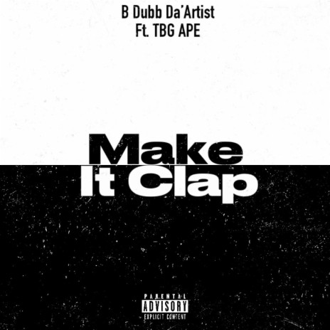 Make It Clap ft. TBG APE | Boomplay Music