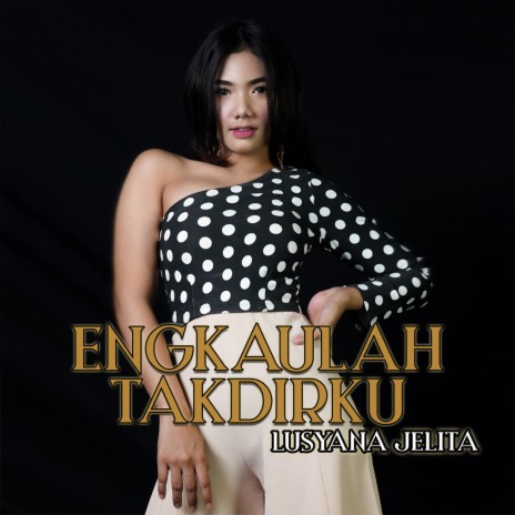 Engkaulah Takdirku | Boomplay Music