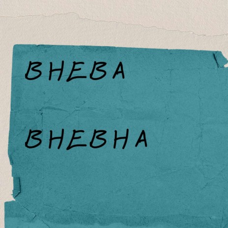 Bheba Bhebha | Boomplay Music