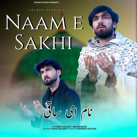 NAAM E SAKHI ft. Aatif Gulzar & Bandook029 | Boomplay Music