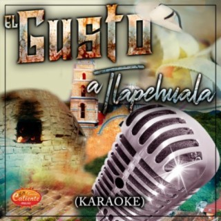 El Gusto a Tlapehuala (Versión Karaoke)