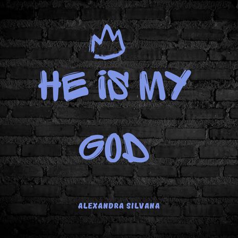 He is my God | Boomplay Music