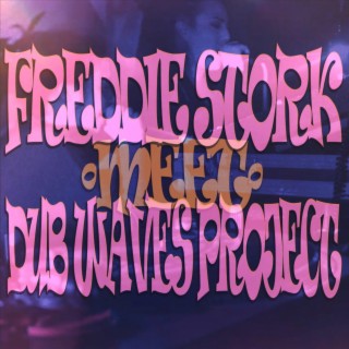 Freddie Stork meets Dub Waves Project