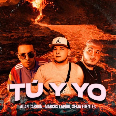 Tu y Yo ft. Xema Fuentes & Marcos Lapido