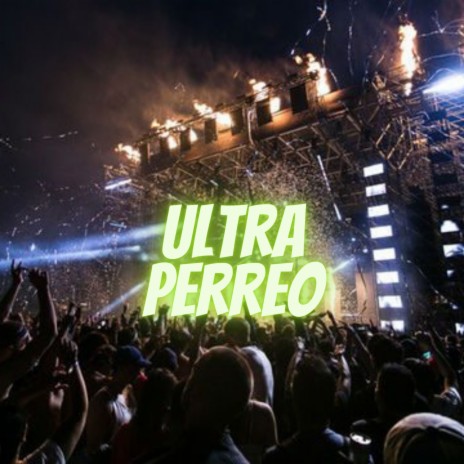 Ultra Perreo | Boomplay Music