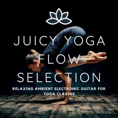 Juicy Yoga Flow Selection