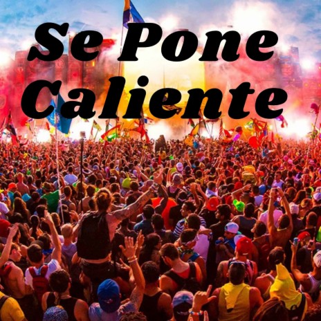 Se Pone Caliente | Boomplay Music