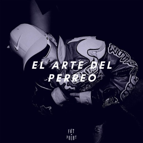 El arte del perreo | Boomplay Music