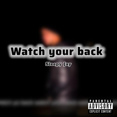 Watch Your Back | Boomplay Music