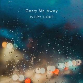 Carry Me Away