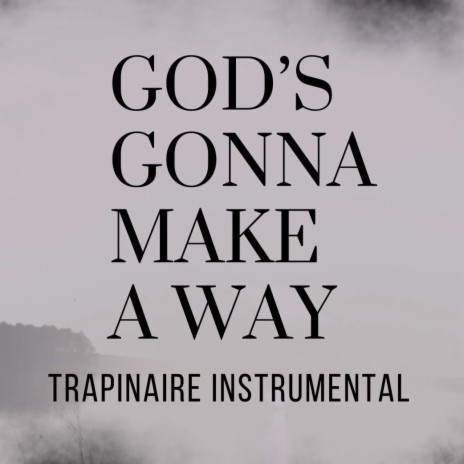 God's Gonna Make A Way | Boomplay Music