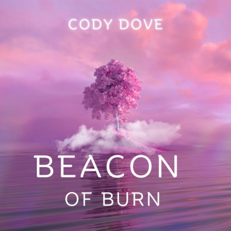 Beacon of Burn | Boomplay Music