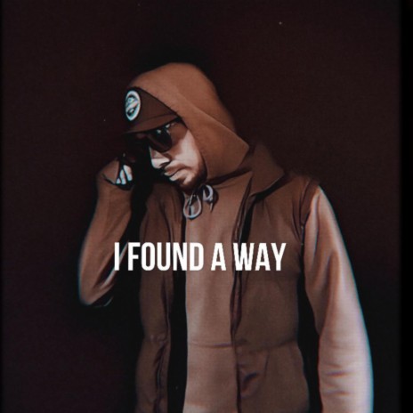 I FOUND A WAY | Boomplay Music