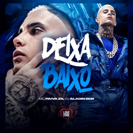 Deixa Baixo ft. Love Funk & DJ ALADIN GDB | Boomplay Music