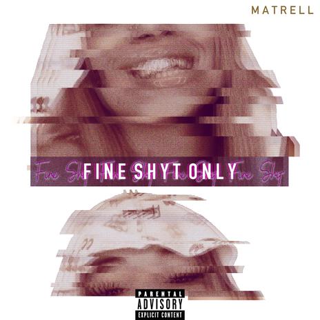 Fine Shyt | Boomplay Music